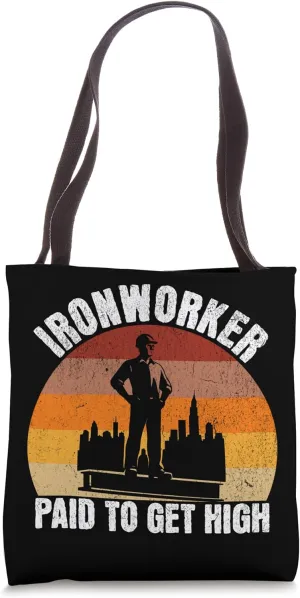 Ironworker "Paid to Get High" Retro Design Quote Tote Bag